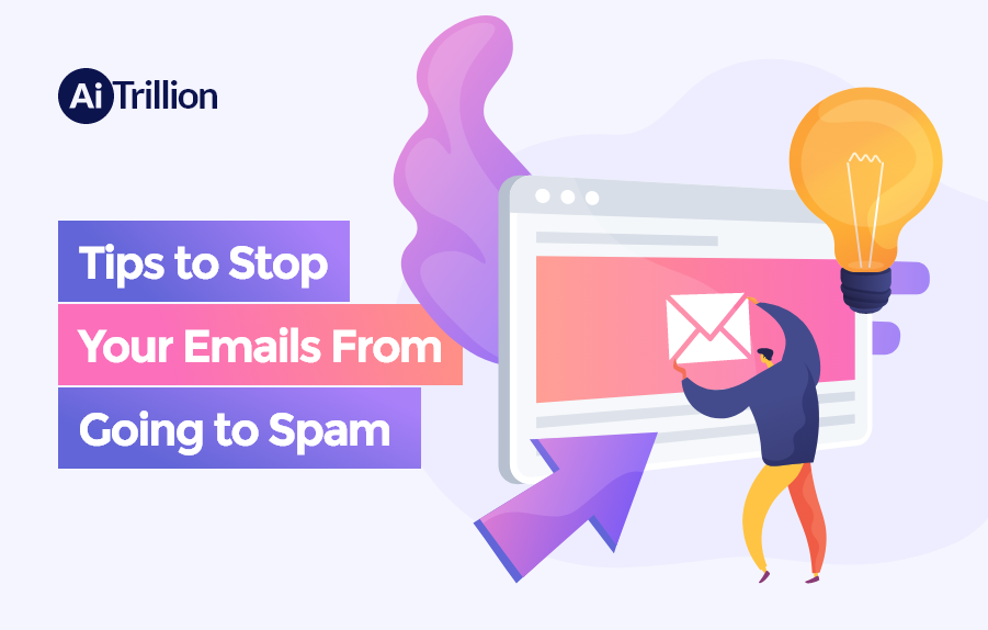 Tips to Stop Your Emails From Going to Spam.