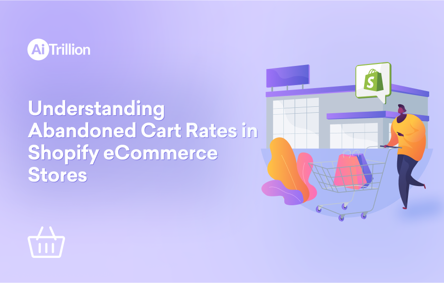 Understanding Abandoned Cart & checkout Rates in Shopify