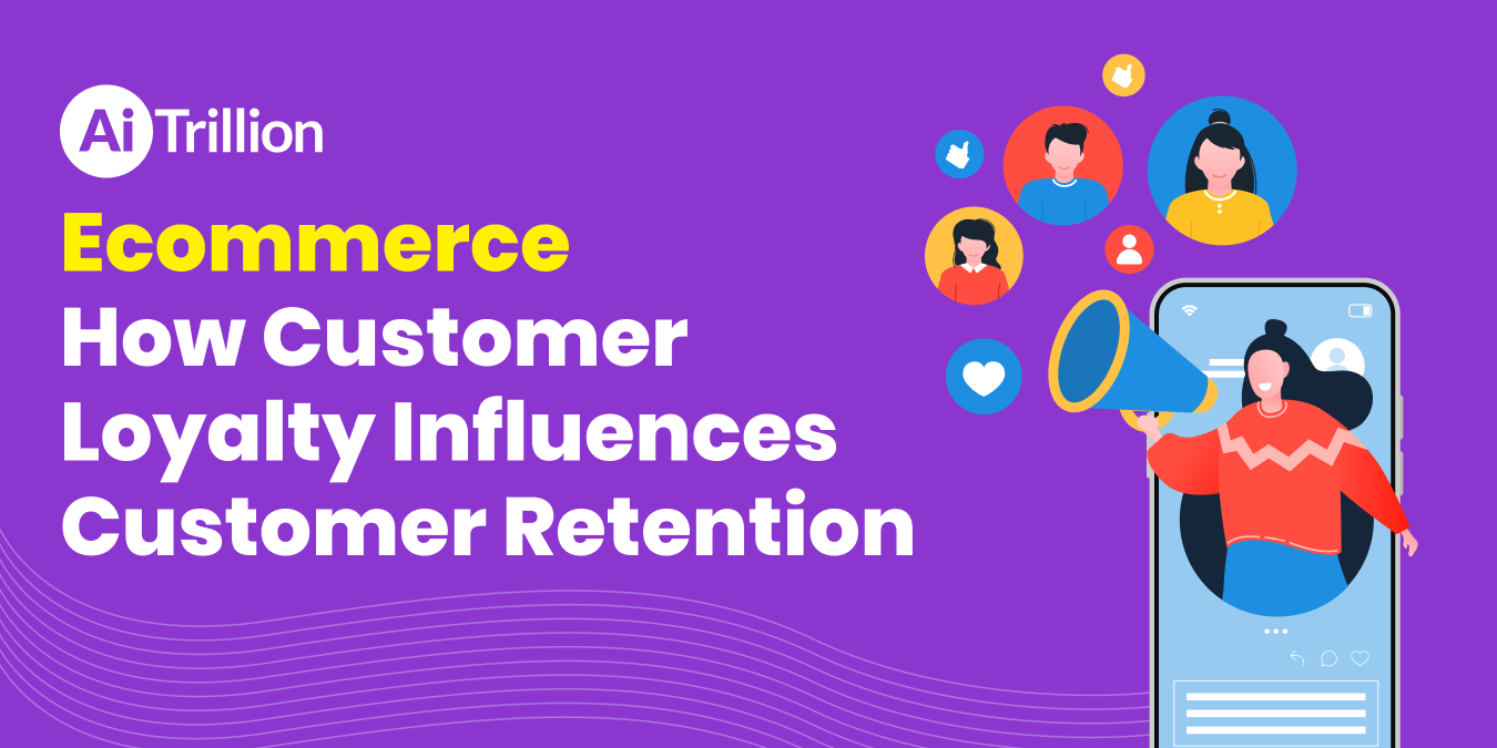 How Customer Loyalty Influences Customer Retention