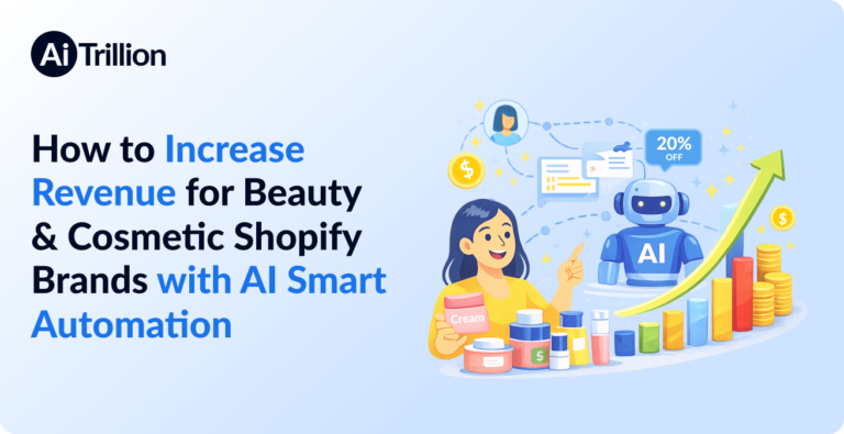 How to Increase Revenue for Beauty & Cosmetic Shopify Brands with AI Smart Automation